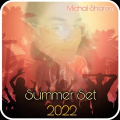 MICHAL SHARON - Summer Set 2022