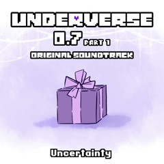 Underverse 0.7 Part 1 OST - Uncertainty