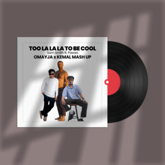 TOO LA LA LA TO BE COOL - Sam Smith ft. Pawsa ( Omayja x Kemal Mashup )