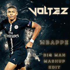 Big Man Mbappe (VOLTEZ Mashup Edit) [DOWNLOAD UNFILTERED VERSION]