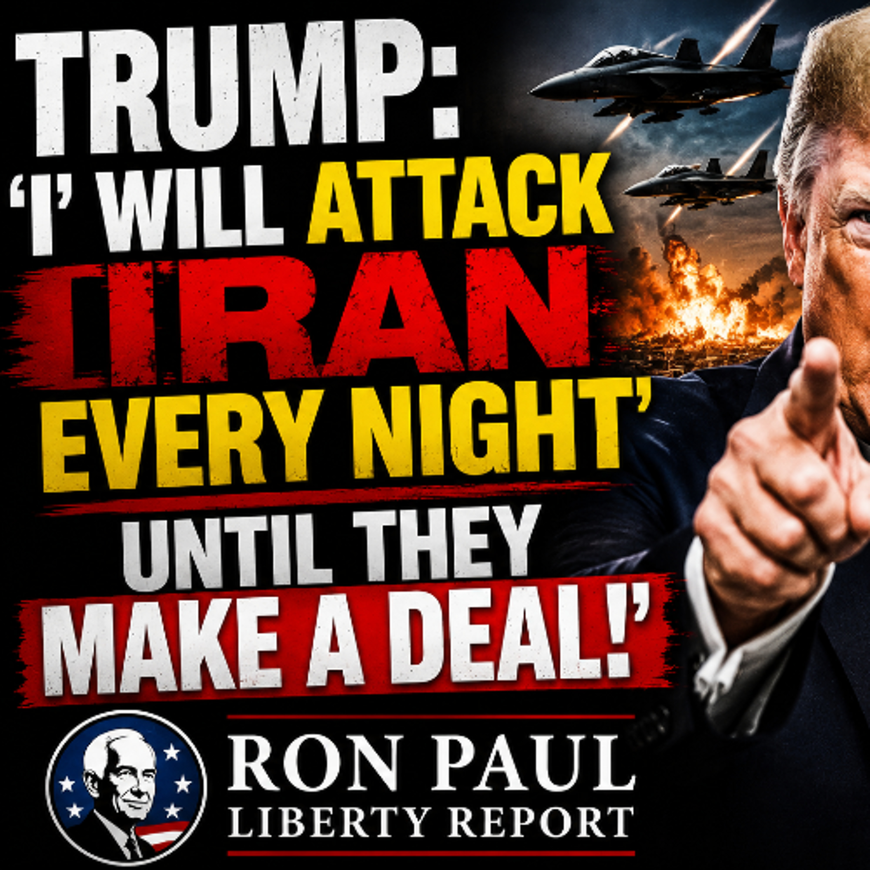 Trump: I Will Attack Iran Every Night Until They Make A Deal!_ episode artwork