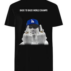 Kike Hernandez Back to Back World Series Champs Middle Finger Dodgers Shirt