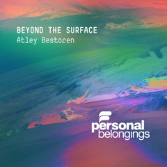 PB151 Atley Bestoren - Beyond The Surface EP [Out 12th September]