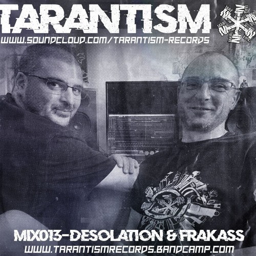 Tarantism Mix-013 - Desolation & Frakass