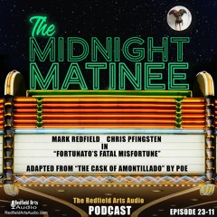 THE MIDNIGHT MATINEE "Fortunato's Fatal Misfortune" - Based on The Cask Of Amontillado By Poe