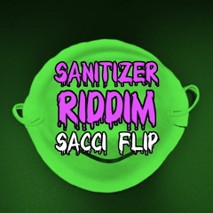 Sanitizer Riddim (Sacci Quarantine Flip)