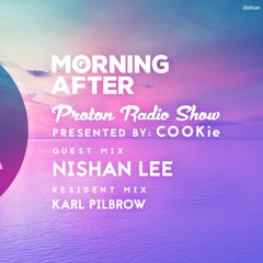 Morning After Proton Radio Show - Resident Mix - Karl Pilbrow