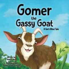 [Read] PDF 📚 Gomer the Gassy Goat: A Fart-Filled Tale (Fart-Filled Tales) by  Hayley