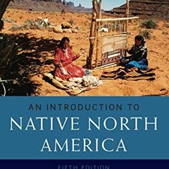 GET EBOOK EPUB KINDLE PDF An Introduction to Native North America by  Mark Q. Sutton 📤