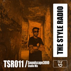 TSR011 - The Style Radio - Soundscape3000 Guest Mix
