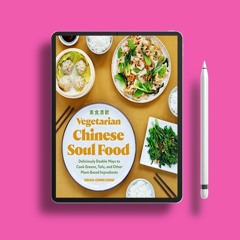 Vegetarian Chinese Soul Food: Deliciously Doable Ways to Cook Greens, Tofu, and Other Plant-Bas