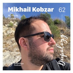 Deepology Podcast #062 | Mikhail Kobzar