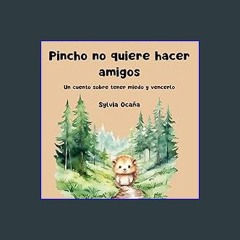 Ebook PDF  🌟 El erizo Pincho no quiere hacer amigos: Un cuento sobre tener miedo y vencerlo, con a