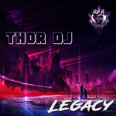 Legacy (Original Mix) Thor Dj - OUT NOW
