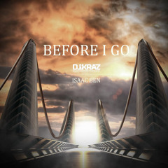 DJ Kraz & Isaac Ben - Before I Go