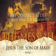 The Return Of Jesus The Appearance Of The False Messiah ( Part1 ) By Abu Khadeejah