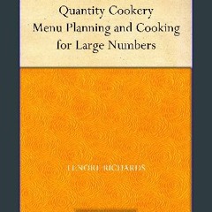 Ebook PDF  💖 Quantity Cookery Menu Planning and Cooking for Large Numbers get [PDF]