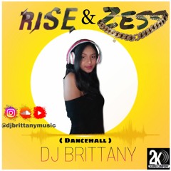 Rise&Zess| Dj Brittany
