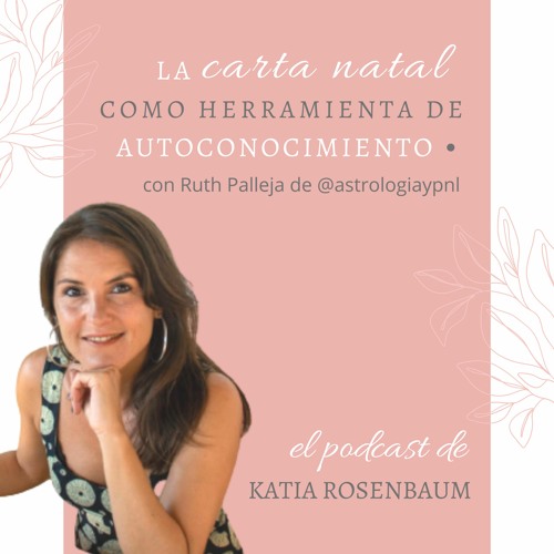 La carta natal como herramienta de autoconocimiento con Ruth Palleja de @astrologiaypnl