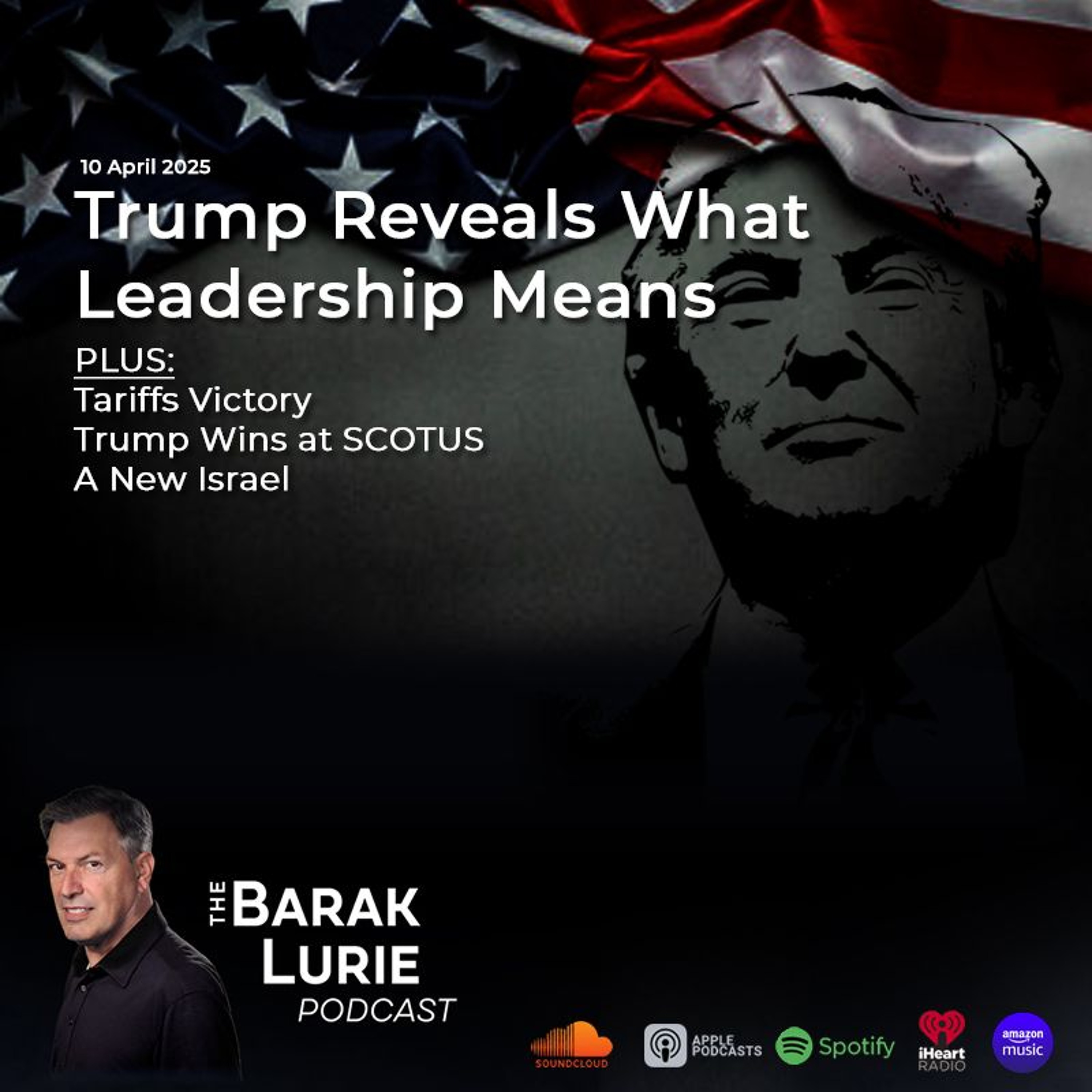THEME – Trump Reveals What Leadership Means; Tariffs Victory; Trump Wins at SCOTUS; A New Israel