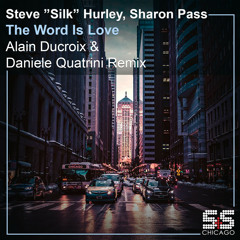 Steve Silk Hurley, Sharon Pass - The Word Is Love (Alain Ducroix & Daniele Quatrini Remix)