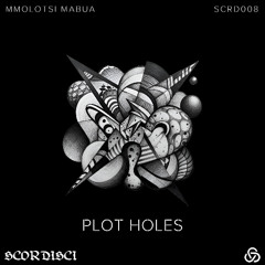 Mmolotsi Mabua - Plot Holes (SCRD008) PREVIEWS
