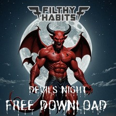 FILTHY HABITS - DEVILS NIGHT (FREE DOWNLOAD)