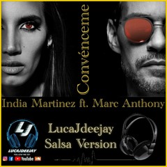 India Martinez ft. Marc Anthony - Convénceme (LucaJdeejay Salsa Version)