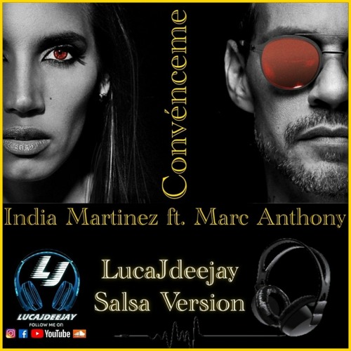 India Martinez ft. Marc Anthony - Convénceme (LucaJdeejay Salsa Version)