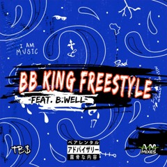 BB KING FREE(TELLER BANK$)STYLE (feat. B.Well)