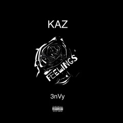 KAZ - Your Feelings Ft 3nVy(Explicit)(Single)