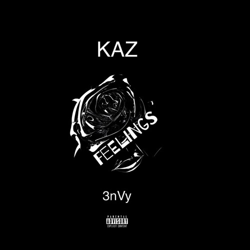 KAZ - Your Feelings Ft 3nVy(Explicit)(Single)