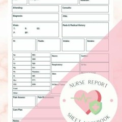 ⚡️PDF⚡️ Nurse Report Sheet Notebook: Preformatted Nursing Brain & Medical Sheet