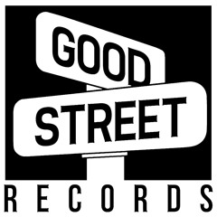 Good Street Records Highlights