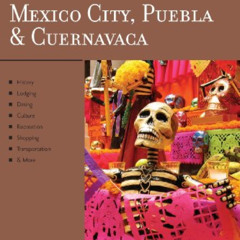 VIEW KINDLE 🖊️ Explorer's Guide Mexico City, Puebla & Cuernavaca: A Great Destinatio