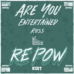 Are You Entertained (Re Pow Edit) [Free DL]