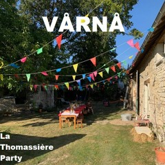 VÅRNÅ - La Thomassière Party - 09.09.2023