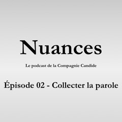 NUANCES [EP 02   COLLECTER LA PAROLE]