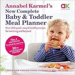 View PDF 📋 Annabel Karmel's New Complete Baby and Toddler Meal Planner: 200 Quick, E