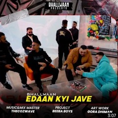 edaan kyi jave - bhallwaan