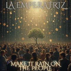 Make It Rain on the People
