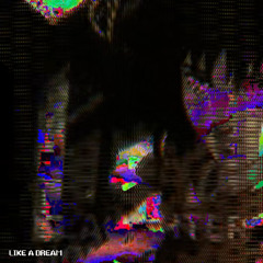 Like a Dream // Out now on Bandcamp! ᓚᘏᗢ