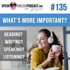 #135 Reading, Writing, Speaking, or Listening in English? (rep)