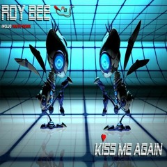 Roy Bee Kiss Me Again (Club Edit) spedup