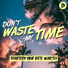 Thierry von der Warth - Don't Waste My Time