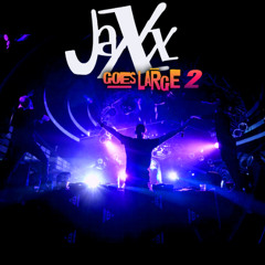 Jaxx Goes Large Vol Two - 20 Reworked Ibiza Classics & Trance Anthems