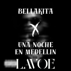 Bellakita x Una Noche en Medellin - Natanael Cano, Victor Mendivil x Cris MJ (LAVOE Mashup)