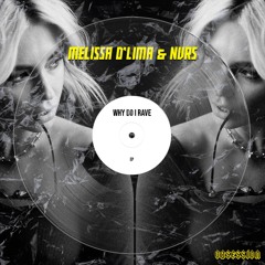 Melissa D'Lima & NVRS -  WHY DO I RAVE