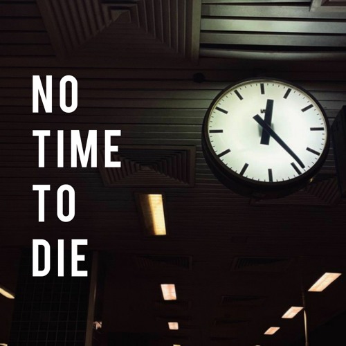 no time to die