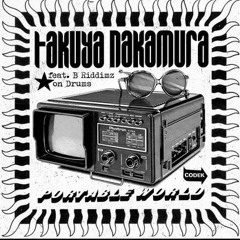 Takuya Nakamura Feat. B Riddimz - Portable World (In Flagranti Rmx) Snippet